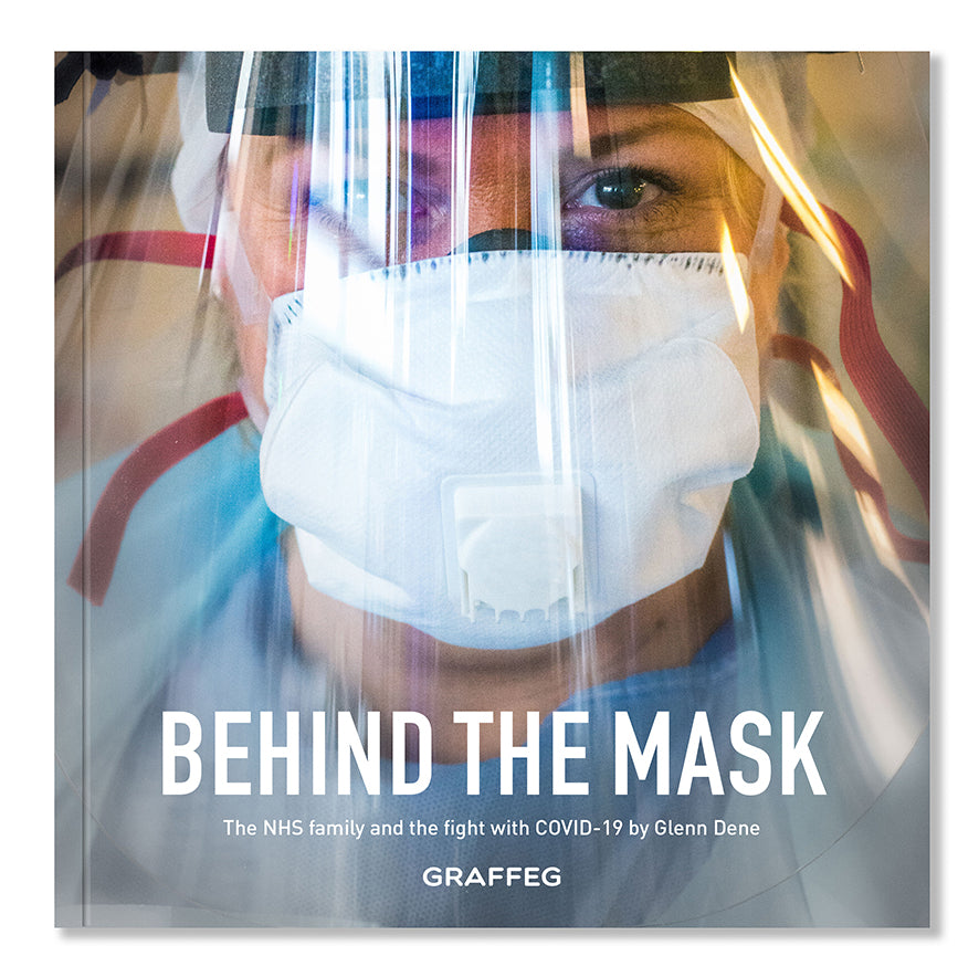 Behind the Mask The NHS family and the fight with COVID-19 by Glenn Dene published by graffeg photography book